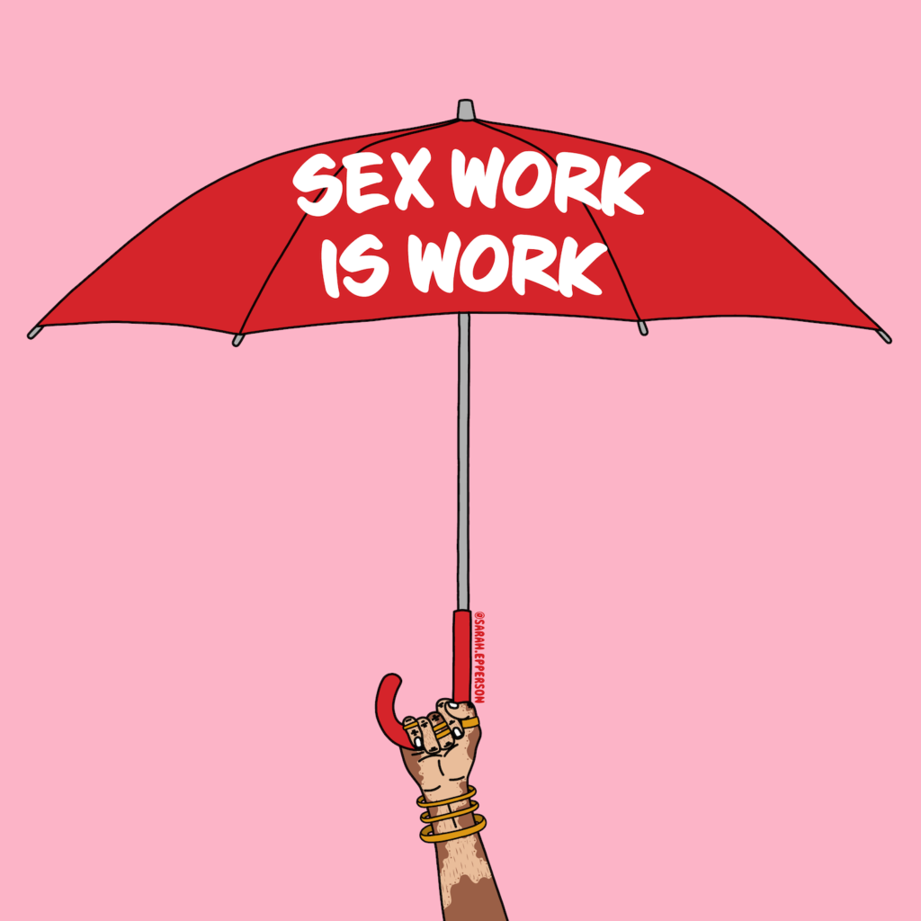 A red umbrella held up reads "SEX WORK IS WORK"